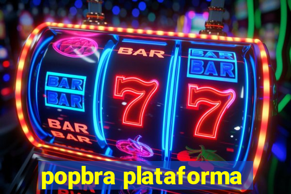 popbra plataforma